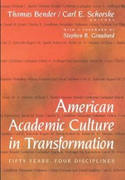 American Academic Culture in Transformation (Bender and Schorske)