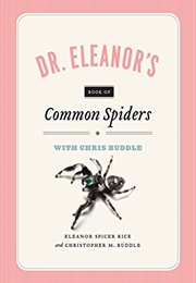 Dr. Eleanor's Book of Common Spiders (Eleanor Spicer Rice, Christopher M. Buddle)