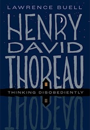 Henry David Thoreau: Thinking Disobediently (Lawrence Buell)