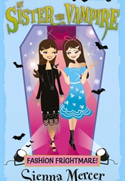 My Sister the Vampire: Fashion Frightmare (Sienna Mercer)