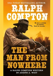 The Man From Nowhere: A Visit: Ralph Compton Novel (Joseph A. West)
