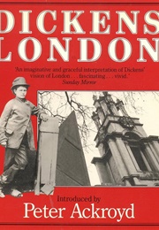 Dickens' London (Peter Ackroyd)