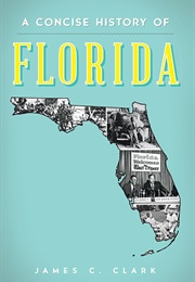 A Concise History of Florida (Clark, James C.)