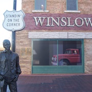 I'm A-Standin' on a Corner in Winslow, Arizona Such a Fine Sight to See