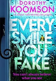 Every Smile You Fake (Dorothy Koomson)