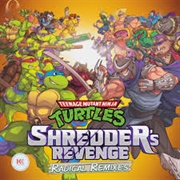 Tee Lopes - Teenage Mutant Ninja Turtles: Shredder's Revenge - Radical Remixes (Original Game Soundt