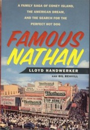 Famous Nathan: A Family Saga of Coney Island (Lloyd Handwerker)
