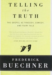 Telling the Truth: The Gospel as Tragedy, Comedy, and Fairy Tale (Frederick Büchner)