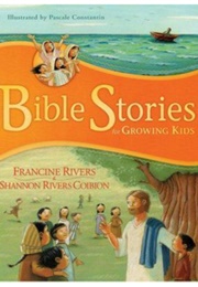 Bible Stories for Growing Kids (Francine Rivers & Shannon Rivers Coiboin)