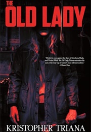 The Old Lady (Kristopher Triana)