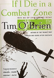 If I Die in a Combat Zone Box Me Up and Ship Me Home (Tim O'Brien)