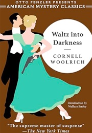 Waltz Into Darkness (Cornell Woolrich)