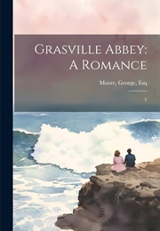 Grasville Abbey (George Moore)