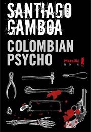 Colombian Psycho (Santiago Gamboa)