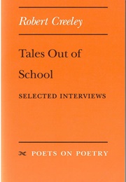Tales Out of School: Selected Interviews (Robert Creeley)