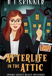 Afterlife in the Attic (B I Skinner)
