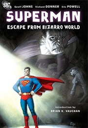 Superman: Escape From Bizarro World (Geoff Johns)