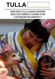 Web Diva Tulla Luana Mostra Seus Cachorros E Chora Com a Situação Da Serena!!! (2011)
