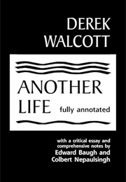 Another Life: Fully Annotated (Derek Walcott)