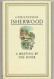 A Meeting by the River (Christopher Isherwood)
