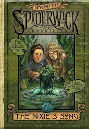 Beyond the Spiderwick Chronicles: The Nixie's Song (Tony Diterlizzi & Holly Black)