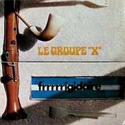 Le Groupe X - Frrrrrigidaire (1973)