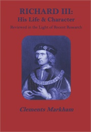 Richard III: His Life and Caharacter (Markham)