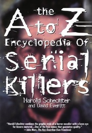 The A to Z Encyclopedia of Serial Killers (Harold Schechter)