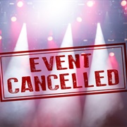 Have a Concert Get Cancelled