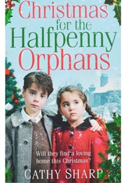 Christmas for the Halfpenny Orphans (Cathy Sharp)