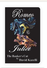 Romeo & Juliet - The Banker's Cut (David Kazelli)