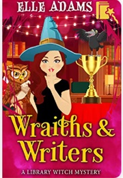 Wraiths & Writers (Elle Adams)