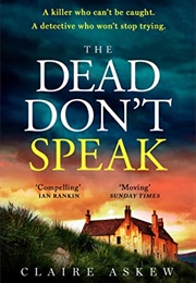 The Dead Don't Speak (Claire Askew)