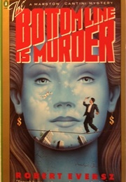 Bottom Line Is Murder (Robert Eversz)