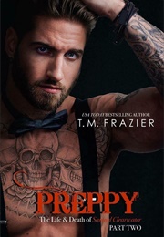 Preppy: The Life & Death of Samuel Clearwater, Part Two (T.M. Frazier)