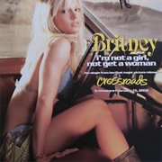 I'm Not a Girl, Not Yet a Woman - Britney Spears