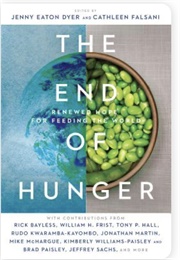 The End of Hunger: Renewed Hope for Feeding the World (Various)