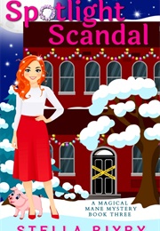 Spotlight Scandal (Stella Bixby)