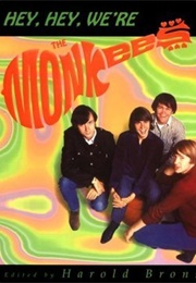 Hey, Hey, We're the Monkees (Harold Bronson)