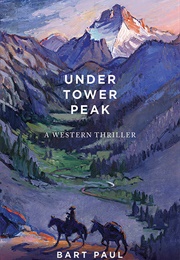 Under Tower Peak: A Tommy Smith High Country Noir, Book One (Paul, Bart)