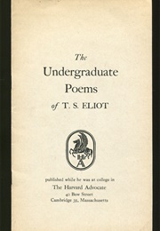 The Undergraduate Poems of T. S. Eliot (T. S. Eliot)