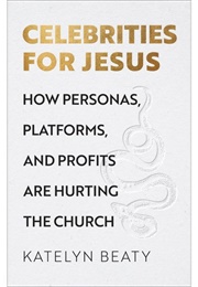 Celebrities for Jesus (Katelyn Beaty)
