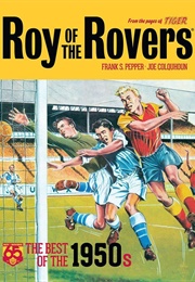 Roy of the Rovers: The Best of the 1950s (Colquhoun; Pepper)