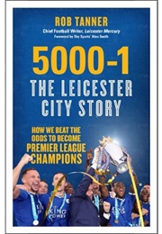 5000-1: The Leicester City Story (Rob Tanner)