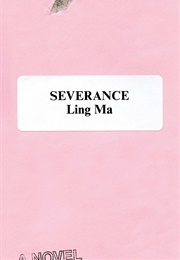 Severance (Ling Ma)