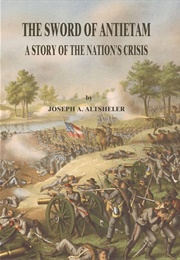 The Sword of Antietam a Story of the Nation's Crisis (Altsheler, Joseph A.)