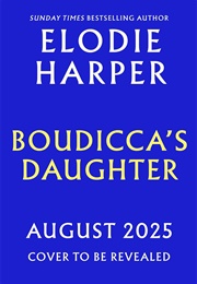 Boudicca's Daughter (Elodie Harper)