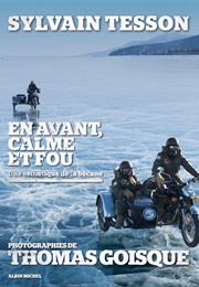 En Avant, Calme Et Fou (Sylvain Tesson)