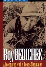 Adventures With a Texas Naturalist (Roy Bedichek)