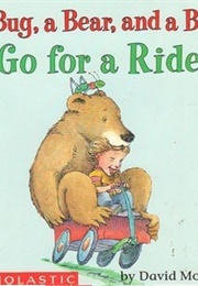 A Bug, a Bear, and a Boy Go for a Ride (David McPhail)